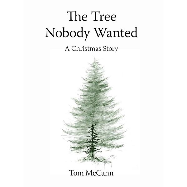 Tree Nobody Wanted / Tom McCann, Tom McCann