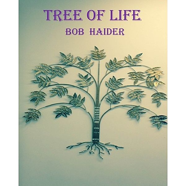 Tree of LIfe, Bob Haider