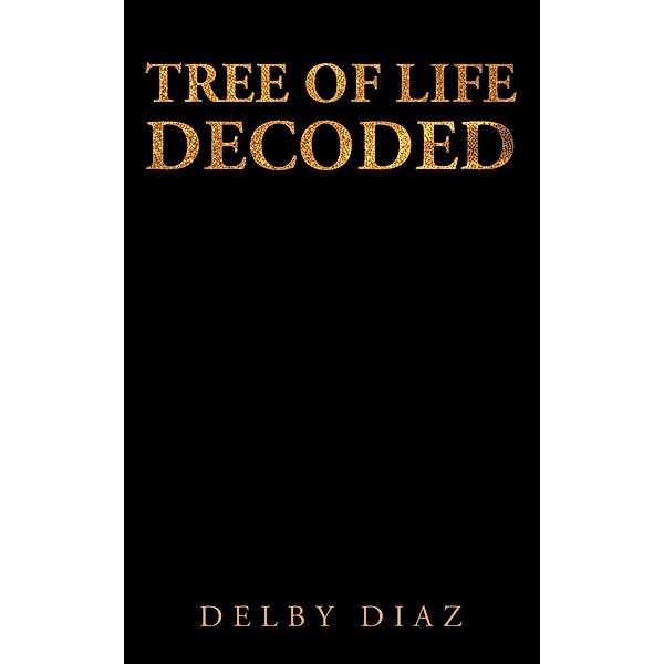 Tree of Life Decoded, Delby Diaz