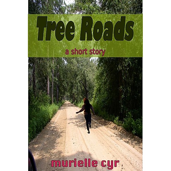 Tree Roads, Murielle Cyr