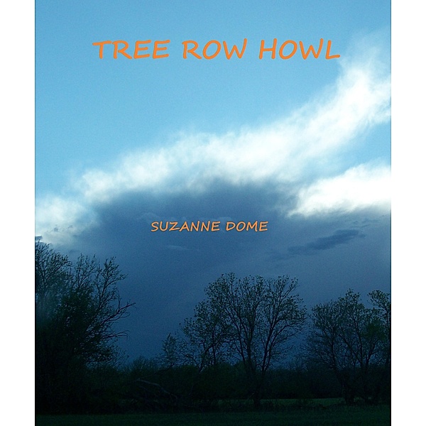 Tree Row Howl, Suzanne Dome
