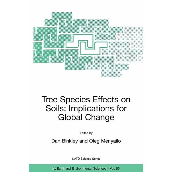 Tree Species Effects on Soils: Implications for Global Change / NATO Science Series: IV: Bd.55