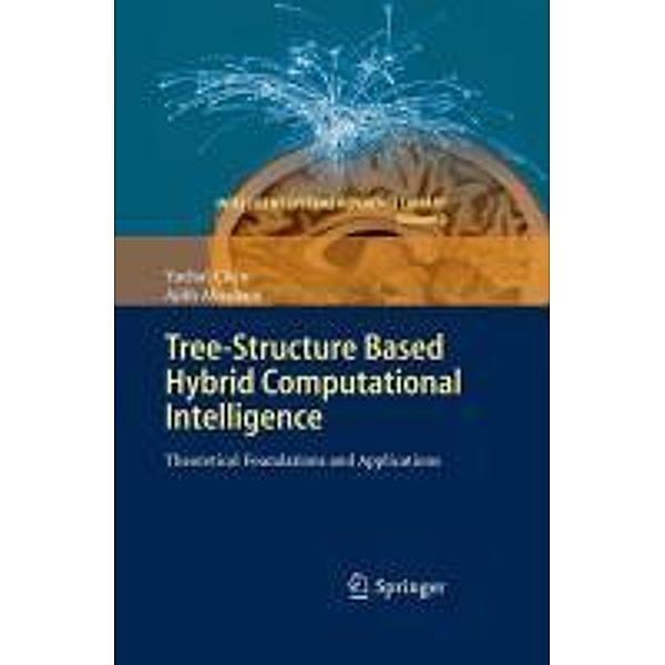 Tree-Structure based Hybrid Computational Intelligence / Intelligent Systems Reference Library Bd.2, Yuehui Chen, Ajith Abraham
