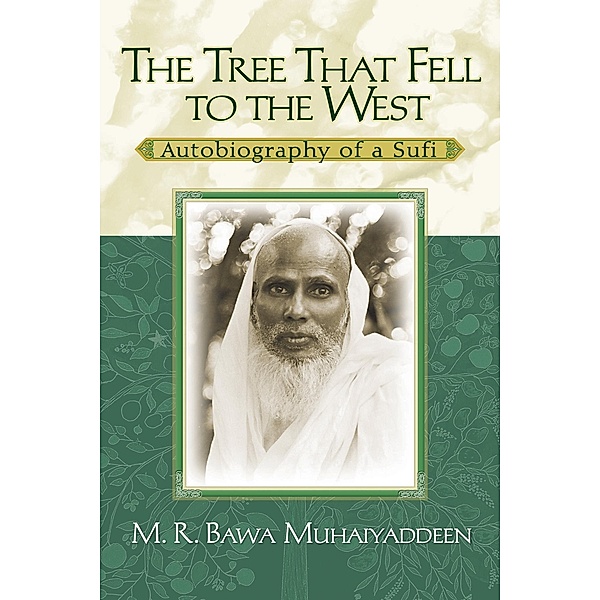 Tree That Fell to the West, M. R. Bawa Muhaiyaddeen