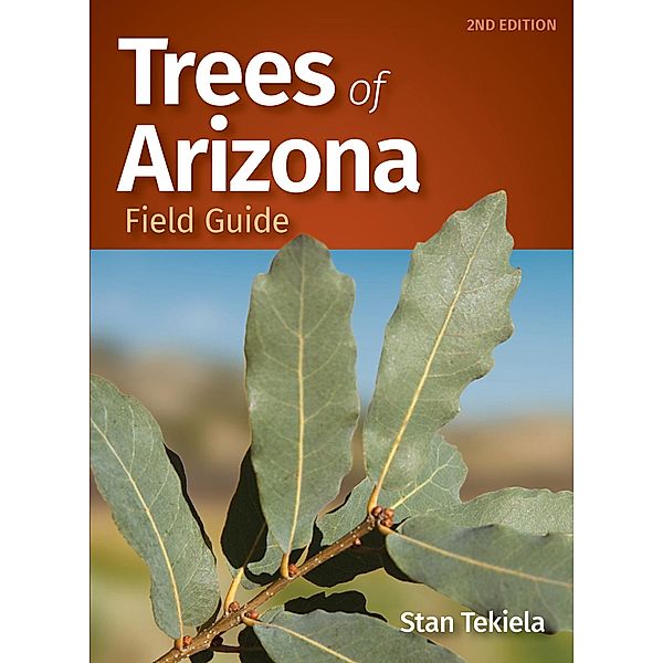 Trees of Arizona Field Guide / Tree Identification Guides, Stan Tekiela