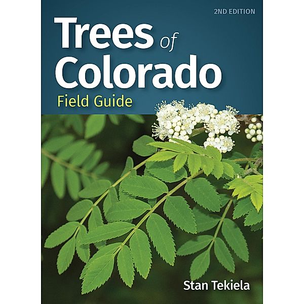 Trees of Colorado Field Guide / Tree Identification Guides, Stan Tekiela