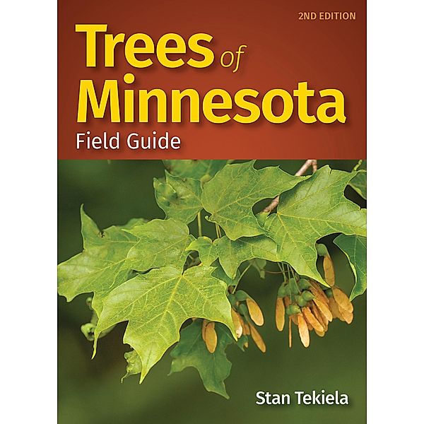 Trees of Minnesota Field Guide / Tree Identification Guides, Stan Tekiela