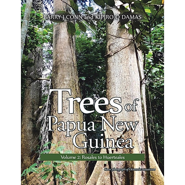 Trees of Papua New Guinea, Barry J Conn, Kipiro Q Damas