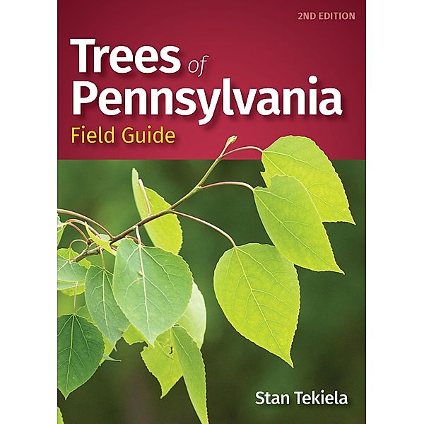 Trees of Pennsylvania Field Guide / Tree Identification Guides, Stan Tekiela