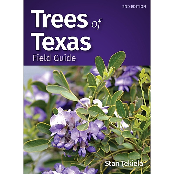 Trees of Texas Field Guide / Tree Identification Guides, Stan Tekiela