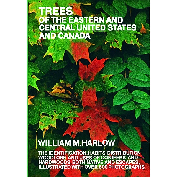 Trees of the Eastern and Central United States and Canada, William M. Harlow