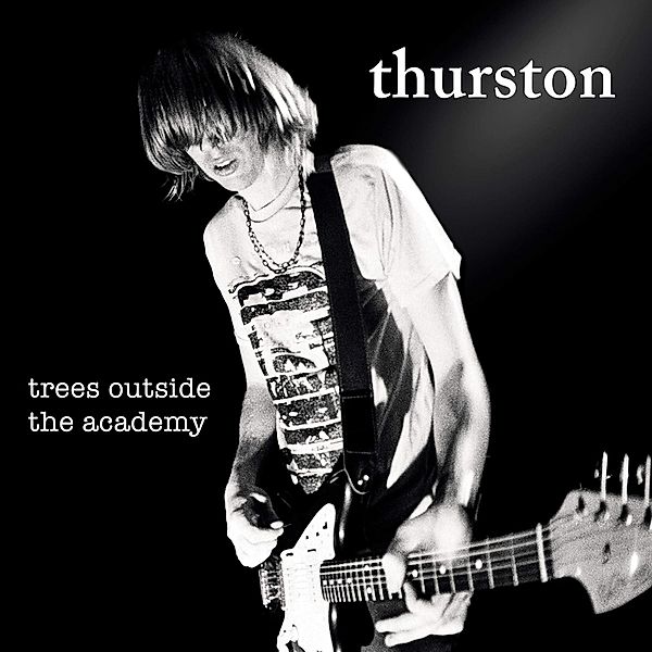 Trees Outside The Academy (Remastered), Thurston Moore