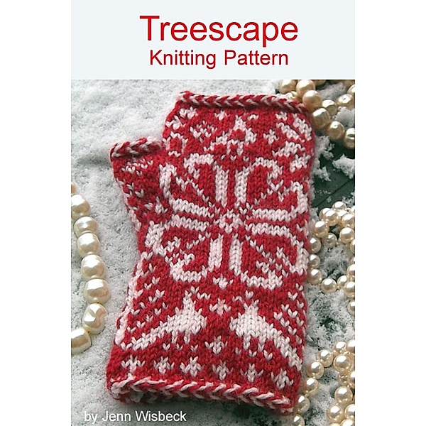 Treescape Colorwork Wrist Warmers Knitting Pattern / Jenn Wisbeck, Jenn Wisbeck