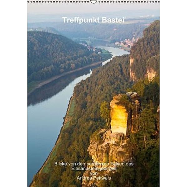 Treffpunkt Bastei (Wandkalender 2015 DIN A2 hoch), Andrea Fettweis