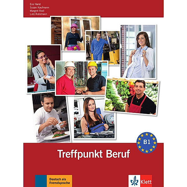 Treffpunkt Beruf B1, m. Audio-CD, Lutz Rohrmann, Susan Kaufmann, Margret Rodi, Eva Harst