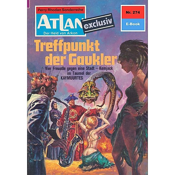 Treffpunkt der Gaukler (Heftroman) / Perry Rhodan - Atlan-Zyklus Der Held von Arkon (Teil 2) Bd.274, Marianne Sydow