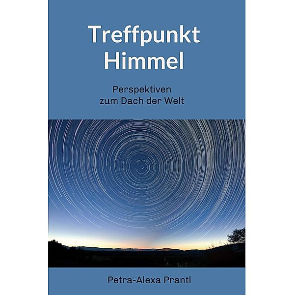 Treffpunkt Himmel, Petra-Alexa Prantl