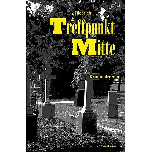 Treffpunkt Mitte / Kriminalroman, Peter Rieprich
