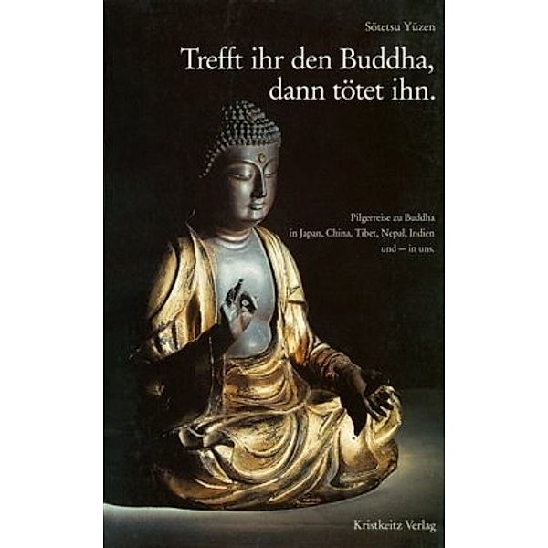 Trefft ihr den Buddha, dann tötet ihn, Sotetsu Yuzen