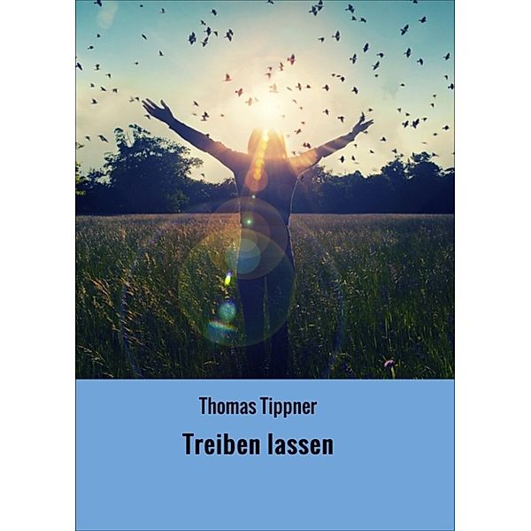 Treiben lassen, Thomas Tippner