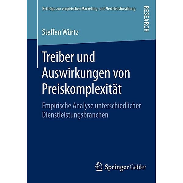 Treiber und Auswirkungen von Preiskomplexität / Beiträge zur empirischen Marketing- und Vertriebsforschung, Steffen Würtz