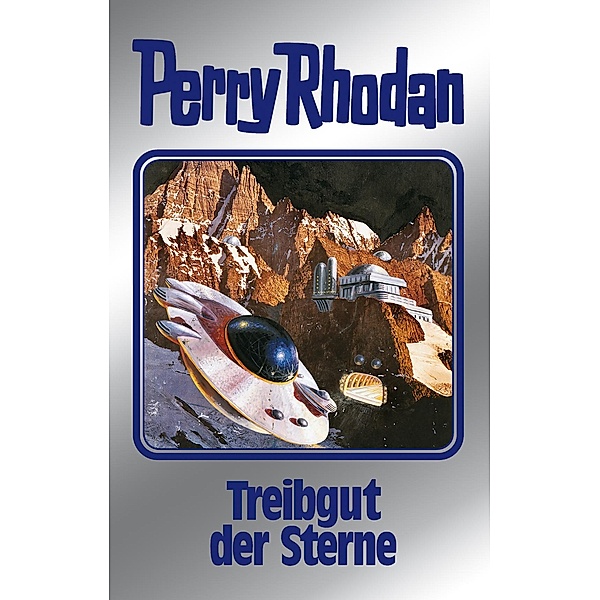Treibgut der Sterne / Perry Rhodan - Silberband Bd.99, H. G. Ewers, H. G. Francis, Kurt Mahr, Ernst Vlcek, Hans Kneifel