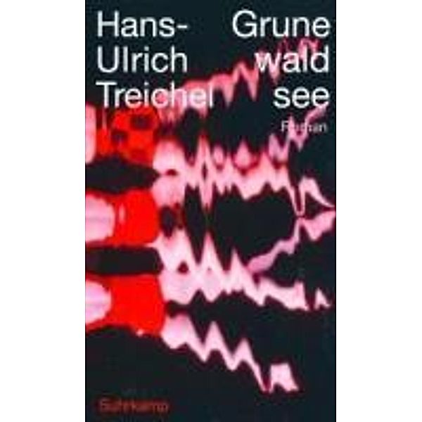 Treichel, H: Grunewaldsee, Hans-Ulrich Treichel