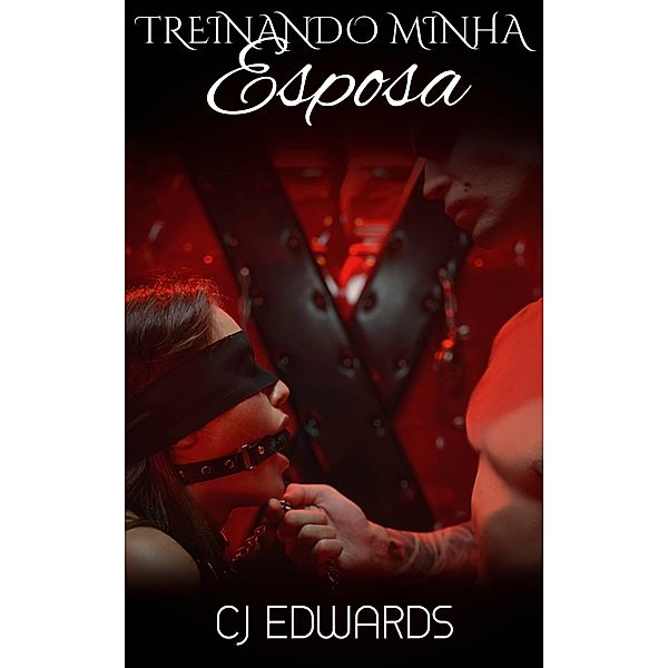 Treinando Minha Esposa, C J Edwards