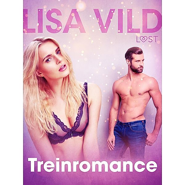 Treinromance - erotisch verhaal / LUST, Lisa Vild