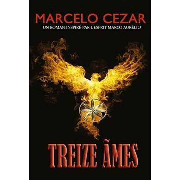 Treize Ãmes, Marcelo Cezar, Un roman par l'esprit Marco Aurélio