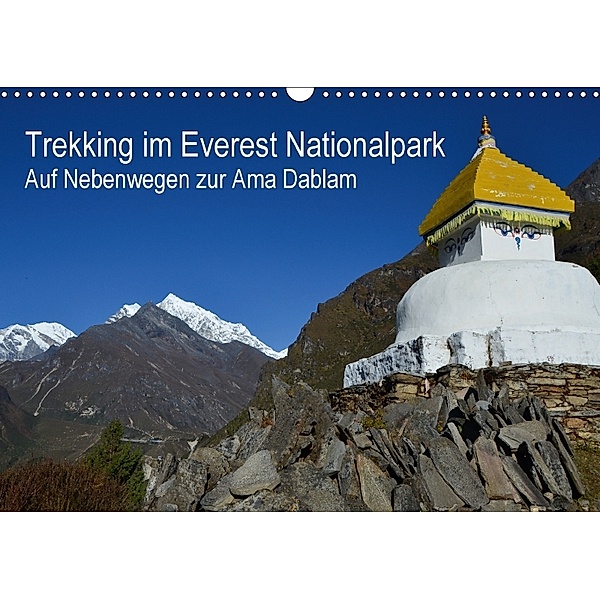 Trekking im Everest Nationalpark - Auf Nebenwegen zur Ama Dablam (Wandkalender 2018 DIN A3 quer), Annette Dupont