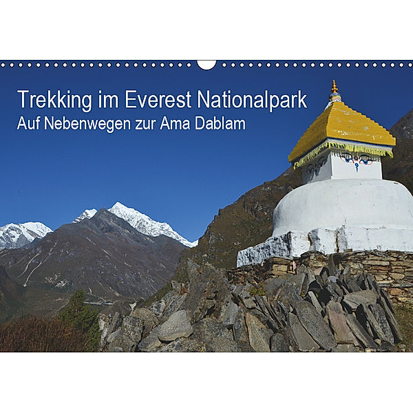 Trekking im Everest Nationalpark - Auf Nebenwegen zur Ama Dablam (Wandkalender 2019 DIN A3 quer), Annette Dupont