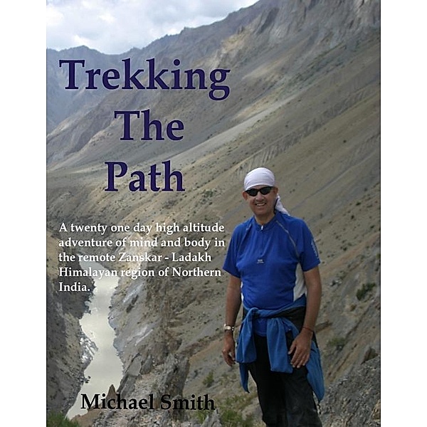 Trekking the Path / Michael Smith, Michael Smith