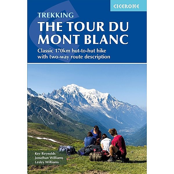 Trekking the Tour du Mont Blanc, Kev Reynolds, Lesley Williams, Jonathan Williams