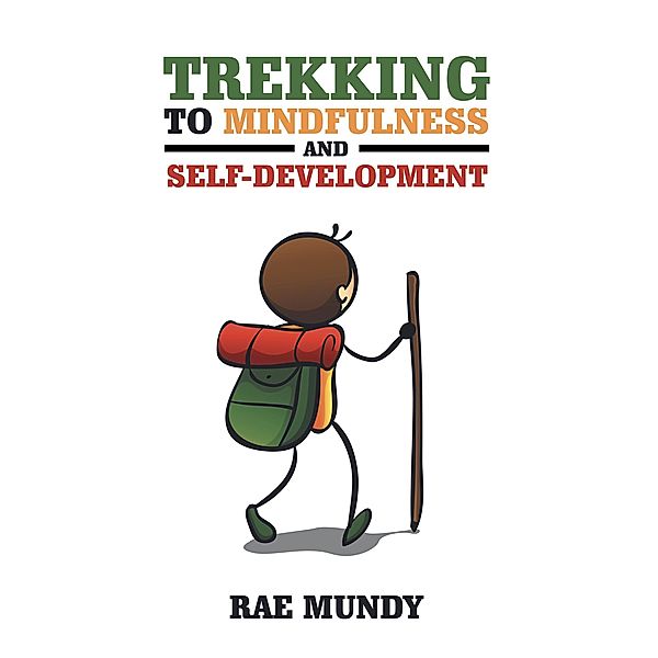 Trekking to Mindfulness and Self-Development, Rae Mundy