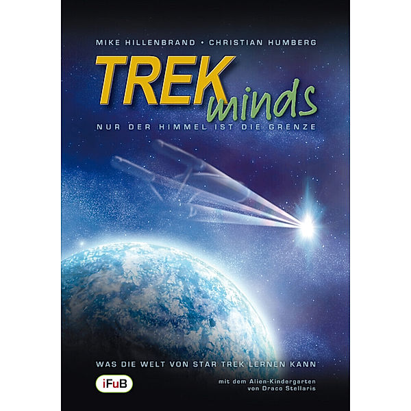 TREKminds - Nur der Himmel ist die Grenze, Mike Hillenbrand, Christian Humberg