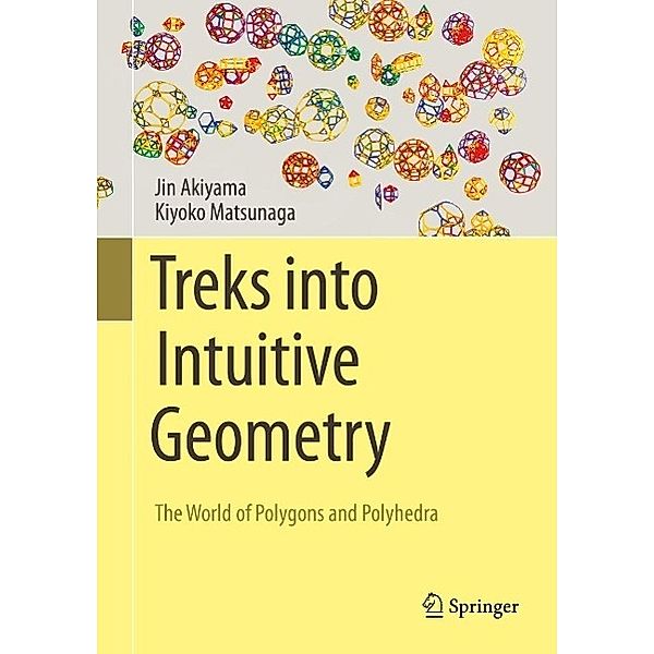 Treks into Intuitive Geometry, Jin Akiyama, Kiyoko Matsunaga