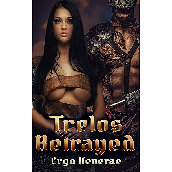 Trelos Betrayed (The Chronicles of Trelos, #2) / The Chronicles of Trelos, Ergo Venerae