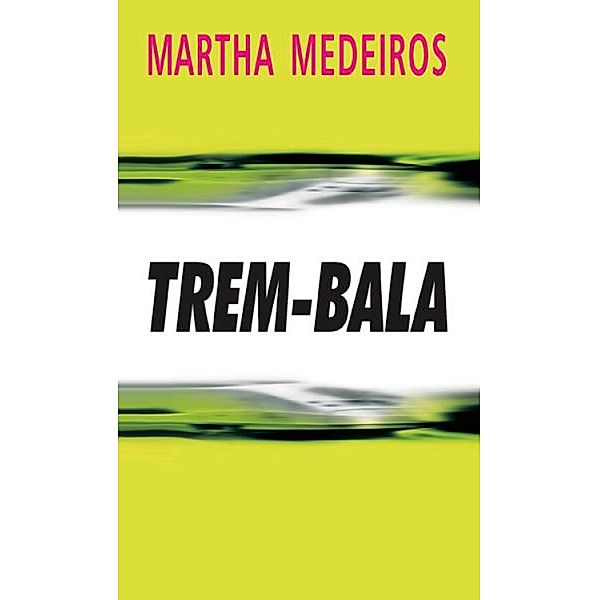 Trem-Bala, Martha Medeiros