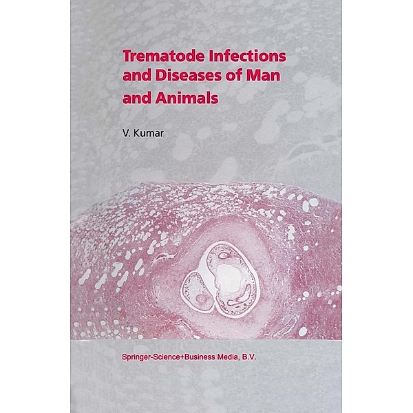 Trematode Infections and Diseases of Man and Animals, V. Kumar