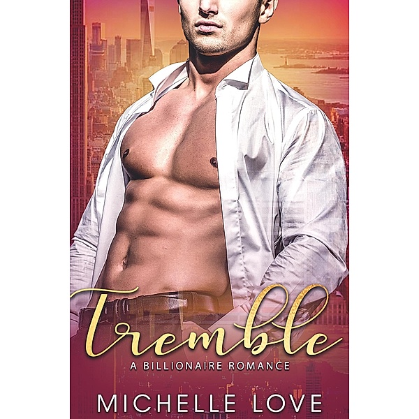 Tremble: A Billionaire Romance, Michelle Love