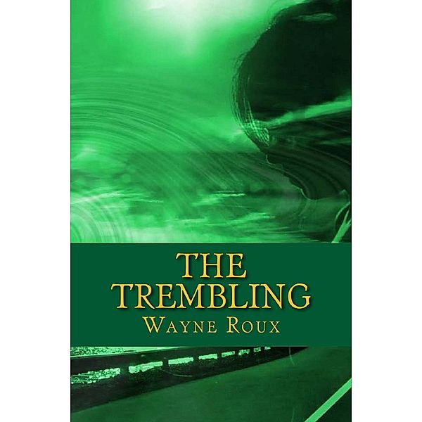 Trembling, Wayne Roux