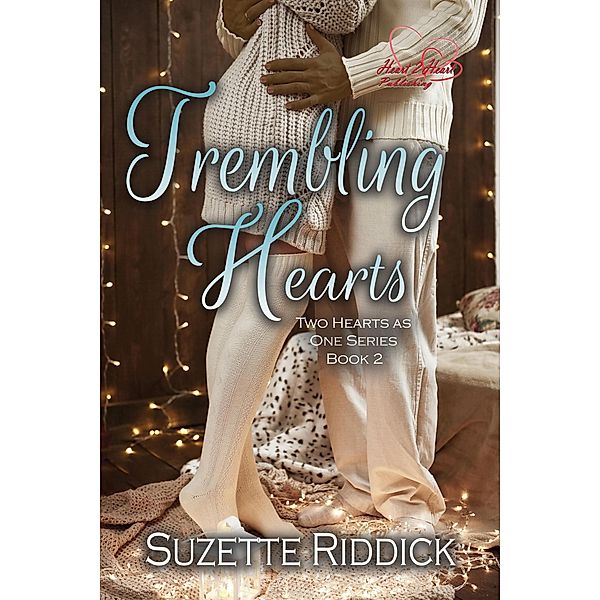 Trembling Hearts (Two Hearts As One, #2) / Two Hearts As One, Suzette Riddick