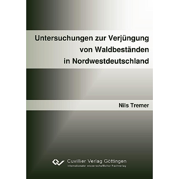 Tremer, N: Untersuchungen zur Verjüngung von Waldbeständen, Nils Tremer