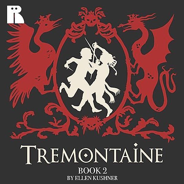 Tremontaine: Book 3, Ellen Kushner, Racheline Maltese