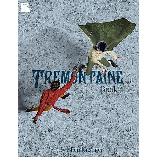 Tremontaine: Book 4 / Tremontaine Bd.4, Ellen Kushner, Tessa Gratton, Karen Lord, Joel Derfner, Liz Duffy Adams, Racheline Maltese, Delia Sherman