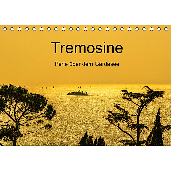 Tremosine - Perle über dem Gardasee (Tischkalender 2019 DIN A5 quer), Ulrich Männel