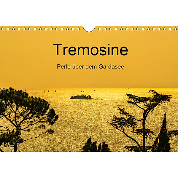 Tremosine - Perle über dem Gardasee (Wandkalender 2019 DIN A4 quer), Ulrich Männel