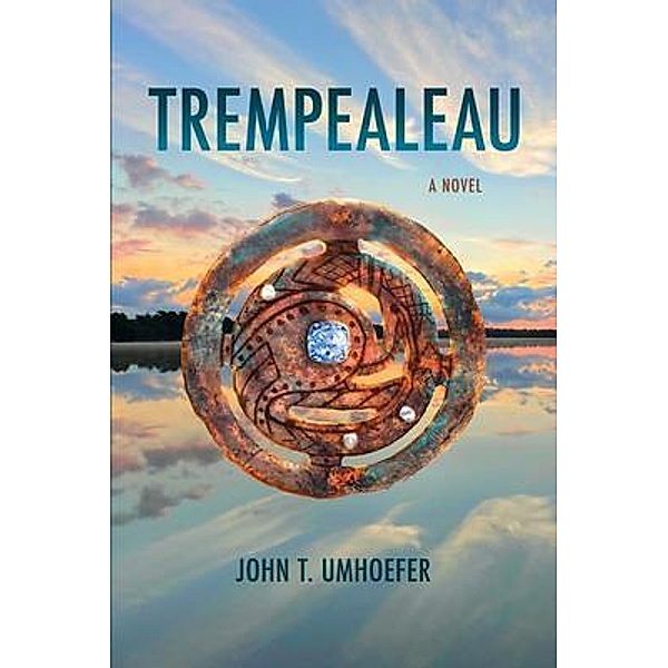 Trempealeau / Trempealeau Stories Bd.1, John T. Umhoefer