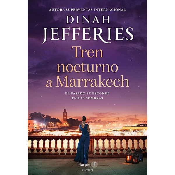 Tren nocturno a Marrakech / Hijas de la guerra Bd.3, Dinah Jefferies